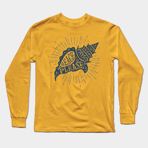 Nautical lettering:beach please Long Sleeve T-Shirt by GreekTavern